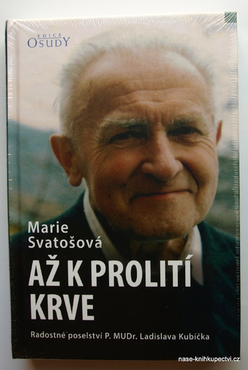 AŽ K PROLITÍ KRVE - Marie Svatošová