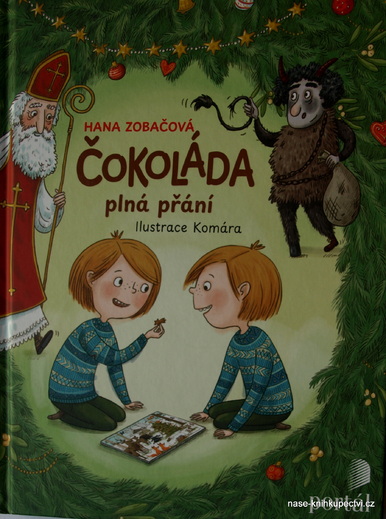 ČOKOLÁDA PLNÁ PŘÁNÍ - Hana Zobačová, Ilona Komárková