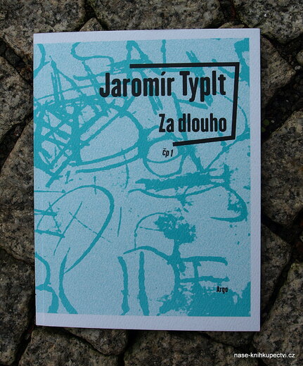 Jaromír Typlt: ZA DLOUHO